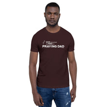 Load image into Gallery viewer, &quot;Never Underestimate the Power of a Praying Dad&quot; Unisex t-shirt
