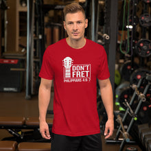 Load image into Gallery viewer, &quot;Don&#39;t Fret - Philippians 4:6-7&quot; Unisex t-shirt
