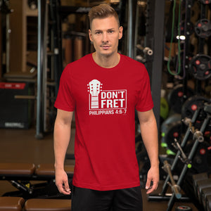 "Don't Fret - Philippians 4:6-7" Unisex t-shirt