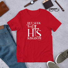 Load image into Gallery viewer, &quot;But seek first His Kingdom.&quot; Unisex t-shirt
