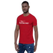 Load image into Gallery viewer, &quot;Never Underestimate the Power of a Praying Dad&quot; Unisex t-shirt
