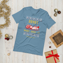 Load image into Gallery viewer, Donut Worry About It! - Ugly Christmas sweater design on a Short-Sleeve Unisex T-Shirt
