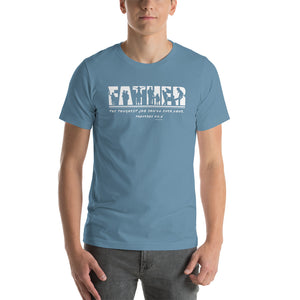 "Father - The Toughest Job You'll Ever Love" Unisex t-shirt