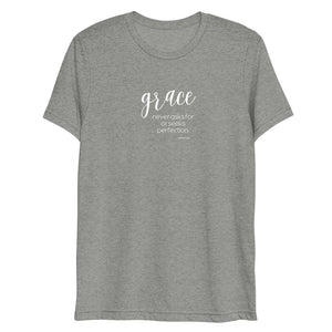 Grace Never Asks For Or Seeks Perfection - Unisex Short sleeve t-shirt