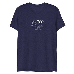 Grace Never Asks For Or Seeks Perfection - Unisex Short sleeve t-shirt