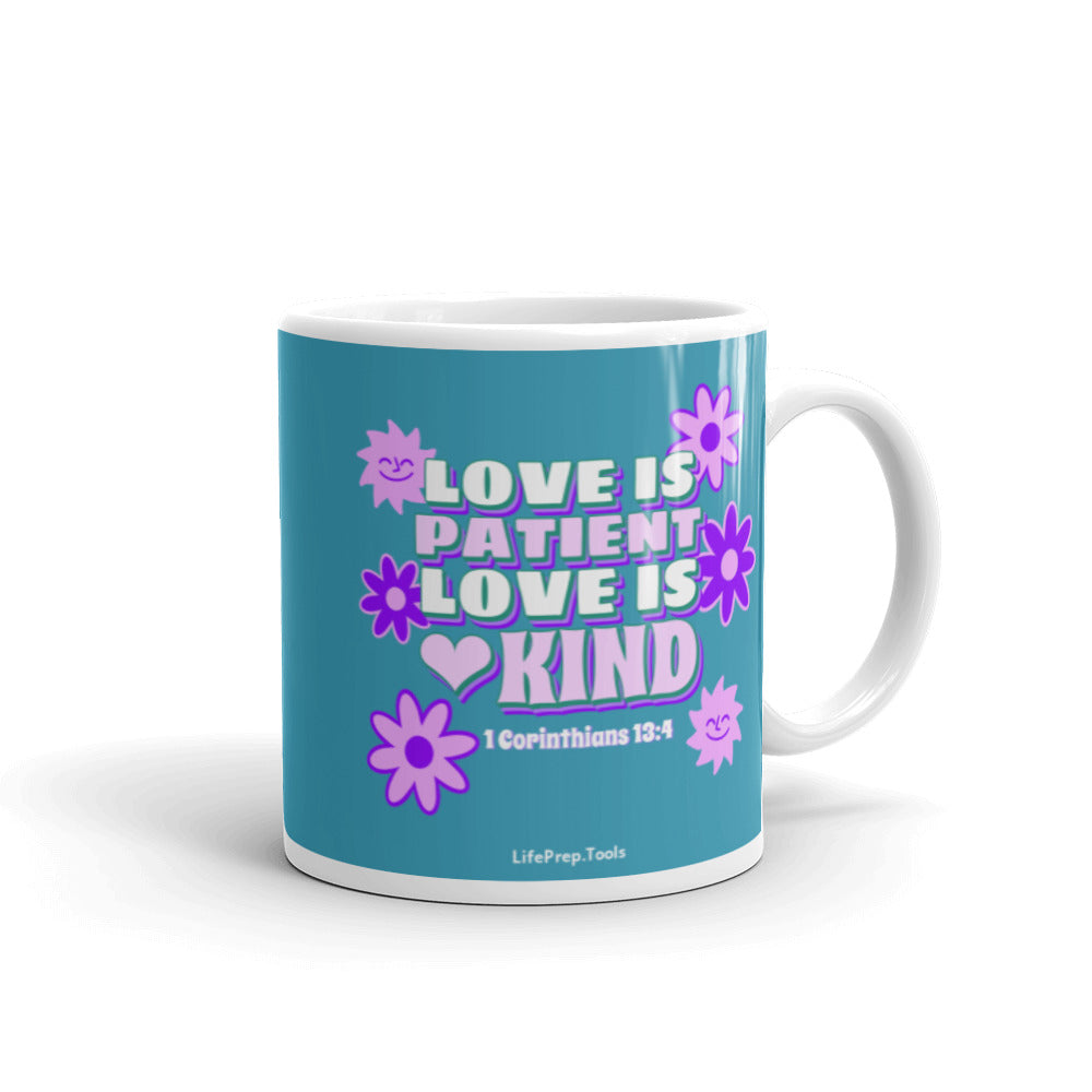 Love is patient, love is kind - 1 Corinthians 13:4 - Mug